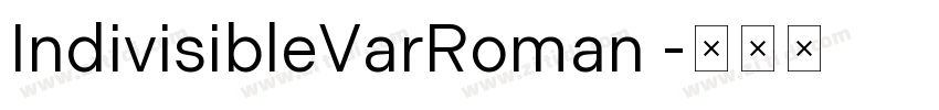 IndivisibleVarRoman 字体转换